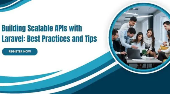 Building Scalable APIs with Laravel: Best Practices and Tips