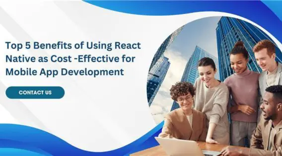 Top 5 Benefits of Using React Native for Cost-Effective Mobile App Development 1 Top 5 Benefits of Using React Native for Cost-Effective Mobile App Development