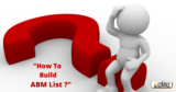 Understanding How to Build ABM List: Zelite Solutions