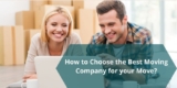 How to Choose the Best Moving Company for your Move?
